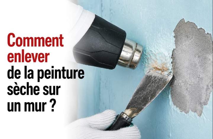 Comment enlever de la peinture sèche sur un mur ?